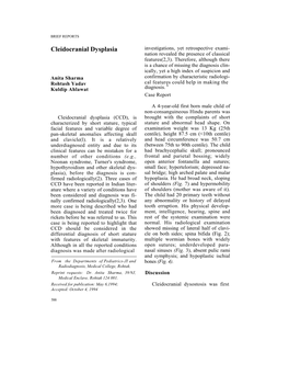 Cleidocranial Dysplasia Investigations, Yet Retrospective Exami- Nation Revealed the Presence of Classical Features(2,3)