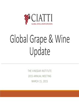 THE VINEGAR INSTITUTE 2015 ANNUAL MEETING MARCH 15, 2015 INTRODUCTION • Ciatti Co  8 Regional Offices Worldwide