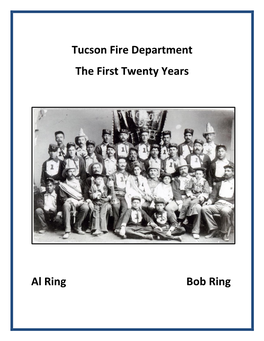 Tucson Fire Department the First Twenty Years Al Ring Bob Ring