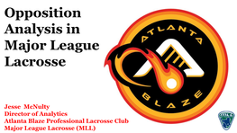 Opposition Analysis in Major League Lacrosse