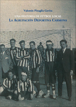 Una Historia De Fútbol Local La Agrupación Deportiva Carmona