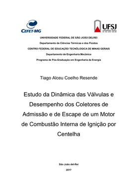 Estudo Da Dinâmica Das Válvulas E Desempenho Dos Coletores De Admissão E De Escape De Um Motor De Combustão Interna De Ignição Por Centelha