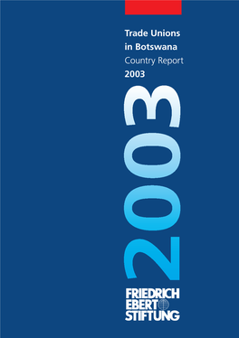 Trade Unions in Botswana Country Report 2003