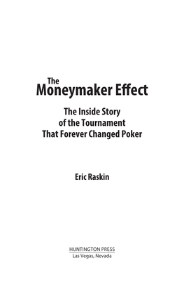 Moneymaker Effect the Inside Story of the Tournament That Forever Changed Poker