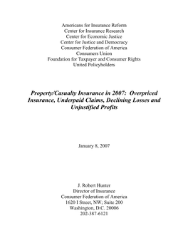 Property/Casualty Insurance in 2007: Overpriced Insurance, Underpaid Claims, Declining Losses and Unjustified Profits