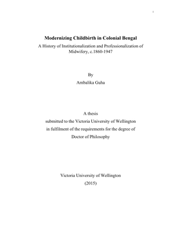 Modernizing Childbirth in Colonial Bengal a History of Institutionalization and Professionalization of Midwifery, C.1860-1947
