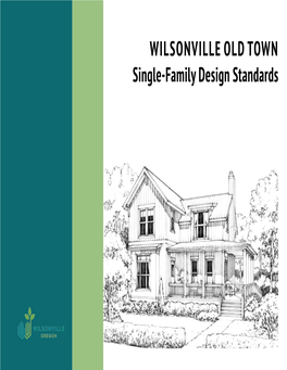 WILSONVILLE OLD TOWN Single-Family Design Standards Table of Contents