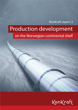 Production Development on the Norwegian Continental Shelf 2 Table of Contents Summary and Conclusions