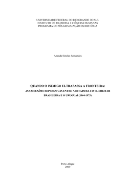 Quando O Inimigo Ultrapassa a Fronteira: As Conexões Repressivas Entre a Ditadura Civil-Militar Brasileira E O Uruguai (1964-1973)