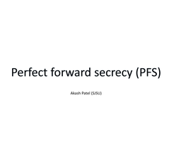 Perfect Forward Secrecy?[1]