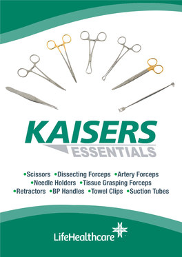 •Scissors •Dissecting Forceps •Artery Forceps •Needle Holders •Tissue Grasping Forceps •Retractors •BP Handles •Towel Clips •Suction Tubes