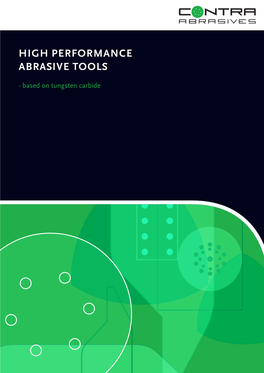 HIGH PERFORMANCE ABRASIVE TOOLS High Performance Abrasive Tools Based on Tungsten Carbide - Based on Tungsten Carbide