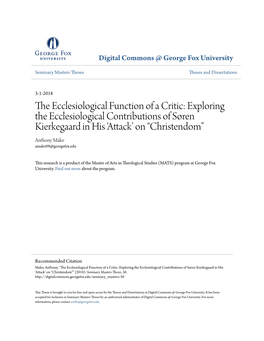 Exploring the Ecclesiological Contributions of Søren Kierkegaard in His ‘Attack’ on “Christendom” Anthony Mako Amako09@Georgefox.Edu