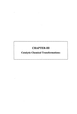 CHAPTER-In Catalytic Chemical Transformations: Introduction: a Catalyst Is Substance That Accelerates a Rate of Chemical Reaction but Is Not Consumed in the Reaction