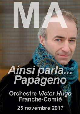 Ainsi Parla... Papageno Orchestre Victor Hugo Franche-Comté Musique Classique | Durée 1H30 Avec Entracte