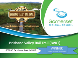 Brisbane Valley Rail Trail (BVRT) WINNER IPWEAQ Excellence Awards 2018 Projects $2 Million to $5 Million
