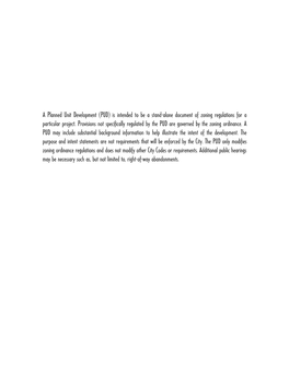 A Planned Unit Development (PUD) Is Intended to Be a Stand-Alone Document of Zoning Regulations for a Particular Project. Provis
