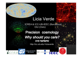 Licia Verde ICREA & ICC-UB-IEEC (Barcelona) Oiu (Oslo)