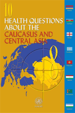 10 Health Questions About the Caucasus and Central Asia 175 GLOSSARY