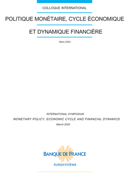 MONETARY POLICY, ECONOMIC CYCLE and FINANCIAL DYNAMICS March 2003 CONTENTS