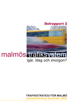 Malmös Trafiksystem Igår, Idag Och Imorgon?