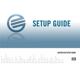 GUITAR RIG SETUP GUIDE the Information in This Document Is Subject to Change Without Notice and Does Not Represent a Commitment on the Part of Native Instruments Gmbh