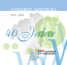 1972 - 2012 1972 - 2012 40 Jahre Landkreis Würzburg Festschrift Rieden