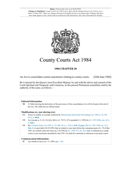 County Courts Act 1984 Is up to Date with All Changes Known to Be in Force on Or Before 25 June 2021