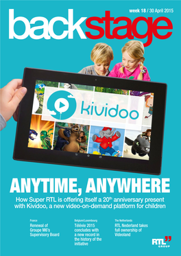 ANYTIME, ANYWHERE How Super RTL Is Offering Itself a 20Th Anniversary Present with Kividoo, a New Video-On-Demand Platform for Children