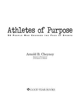 Athletes of Purpose 5 0 P E O P L E W H O C H a N G E D T H E F a C E O F S P O R T S