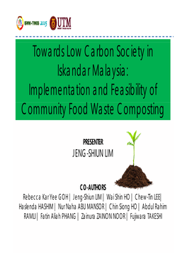 Towards Low Carbon Society in Iskandar Malaysia: Implementation and Feasibility of Citcommunity Food Waste Cctiomposting