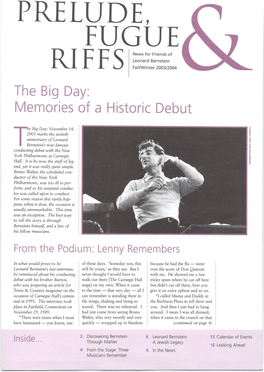 PRELUDE, FUGUE News for Friends of Leonard Bernstein RIFFS Fall/Winter 2003/2004 the Big Day: Memories of a Historic Debut