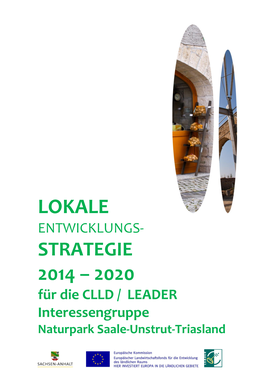 LOKALE ENTWICKLUNGS- STRATEGIE 2014 – 2020 Für Die CLLD / LEADER Interessengruppe Naturpark Saale-Unstrut-Triasland