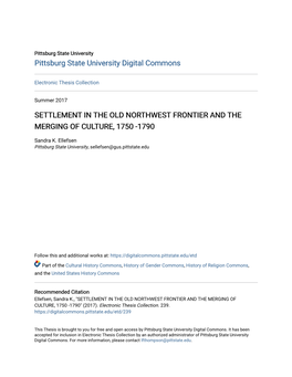 Settlement in the Old Northwest Frontier and the Merging of Culture, 1750 -1790