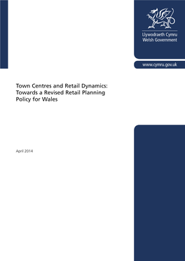 Town Centres and Retail Dynamics: Towards a Revised Retail Planning Policy for Wales