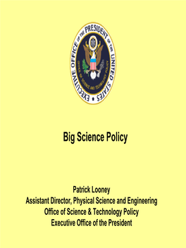 Big Science Policy