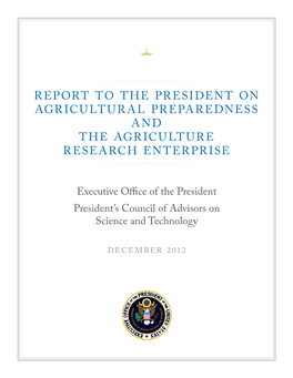 REPORT to the PRESIDENT on AGRICULTURAL PREPAREDNESS and the AGRICULTURE RESEARCH ENTERPRISE