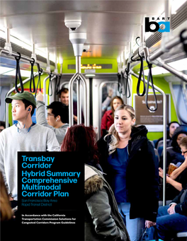 Transbay Corridor Hybrid Summary Comprehensive Multimodal Corridor Plan San Francisco Bay Area Rapid Transit District