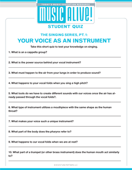 YOUR VOICE AS an INSTRUMENT Take This Short Quiz to Test Your Knowledge on Singing