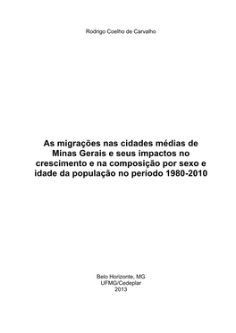 As Migrações Nas Cidades Médias De Minas Gerais E Seus Impactos No Crescimento E Na Composição Por Sexo E Idade Da População No Período 1980-2010