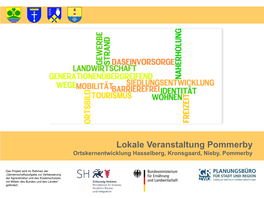Lokale Veranstaltung Pommerby Ortskernentwicklung Hasselberg, Kronsgaard, Nieby, Pommerby