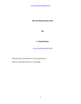 The Patchwork Girl of Oz by L. Frank Baum Affectionately Dedicated to My Young Friend Sumner Hamilton Britton of Chicago