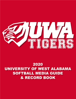 2020 UNIVERSITY of WEST ALABAMA SOFTBALL MEDIA GUIDE & RECORD BOOK University of West Alabama Softball | 2020 Record Book Nicholas J