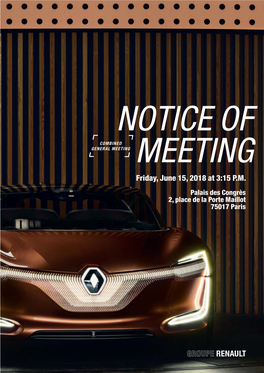 Friday, June 15, 2018 at 3:15 P.M. Palais Des Congrès 2, Place De La Porte Maillot 75017 Paris WWELCOMEELCOME to the Renault Combined General Meeting