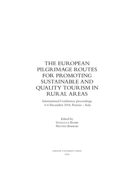 THE EUROPEAN PILGRIMAGE ROUTES for PROMOTING SUSTAINABLE and QUALITY TOURISM in RURAL AREAS International Conference Proceedings 4-6 December 2014, Firenze – Italy