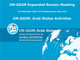 UN-GGIM: Arab States Activities UN-GGIM: Arab States Background