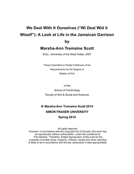 (“Wi Deal Wid It Wiself”): a Look at Life in the Jamaican Garrison by Marsha-Ann Tremaine Scott B.Sc., University of the West Indies, 2007