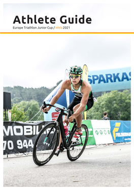 Athlete Guide Europe Triathlon Junior Cup / Wels 2021 CONTENT