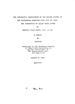 THE DIPLOMATIC INVOLVEMENT of the UNITED STATES in the MACEDONIAN QUESTION from 1900 to 1903: the KIDNAPPING of ELLEN MARIA STONE by I^Innetta AIKEN REEVE, B.S