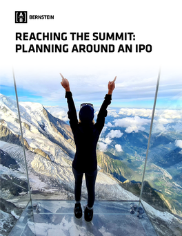 REACHING the SUMMIT: PLANNING AROUND an IPO the Market for Initial Public Offerings (Ipos) Has Been Soaring to New Heights